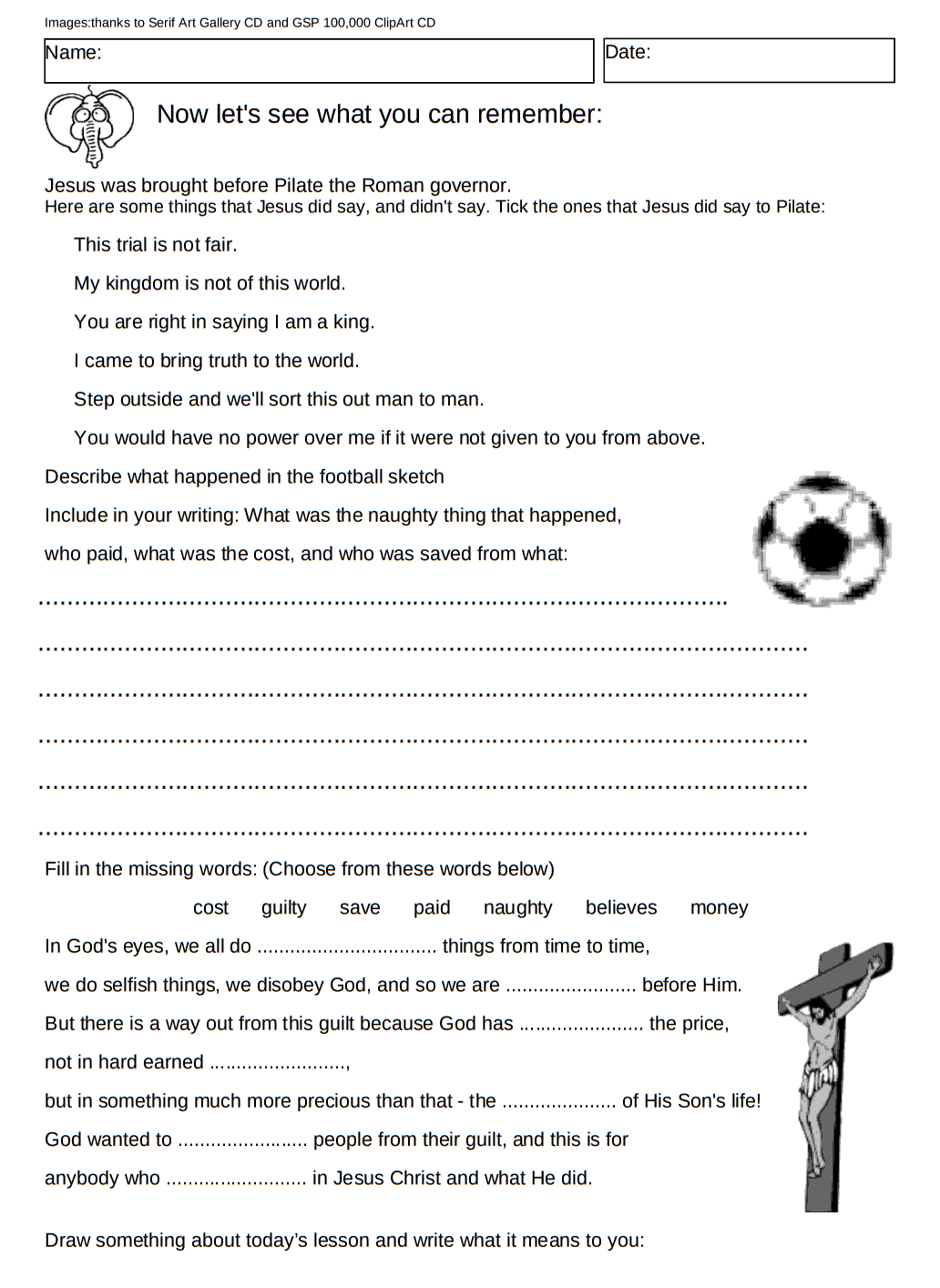 Easter worksheet - what Jesus said to Pilate, the football sketch showed that someone stepped in to pay the debt and comparing it to Jesus on the cross.