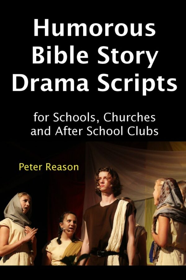 A book: "Humorous Bible Story Drama Scripts for Schools, Churches and After School Clubs"